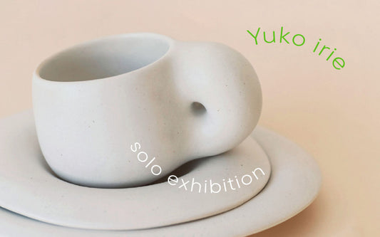【告知】YUKO IRIE Exhibition 入江 佑子 個展｜オルネ ド フォイユ不動前店