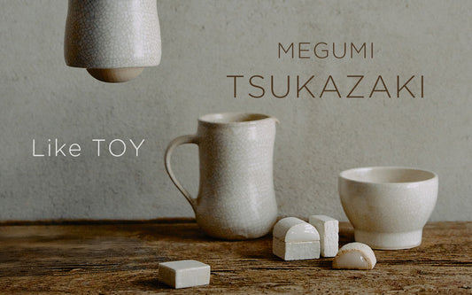 【レポート】Megumi Tsukazaki Exhibition - Like TOY -｜オルネ ド フォイユ不動前店
