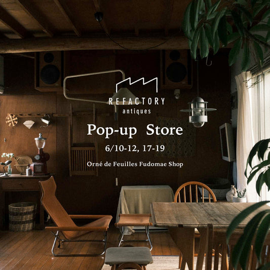 REFACTORY antiques Pop-up Store
